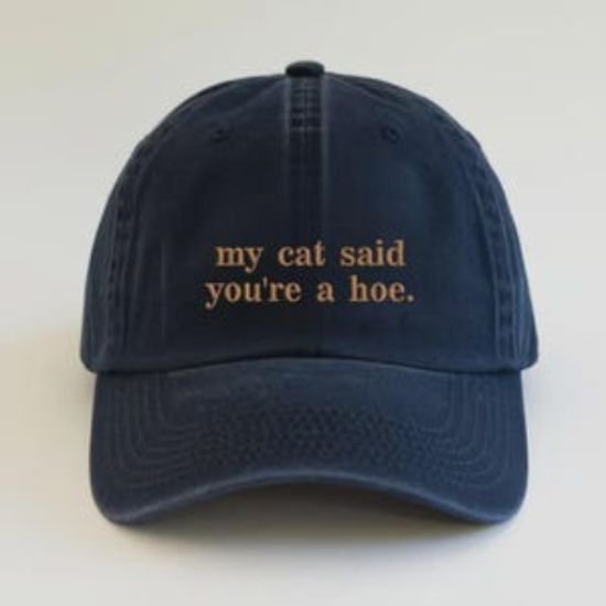 Embroidered My Cat Said You're A Hoe Pigment Dyed Hat, Cat Lover Unisex Hat, Funny Cat Mom Hat, Cat Lover Gift, Cat Mom Gift, Sacarsm Hat
