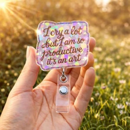 Holographic Badge Reel: "Cry a Lot, Productive" Humor Holder – Nurse Burnout Gift